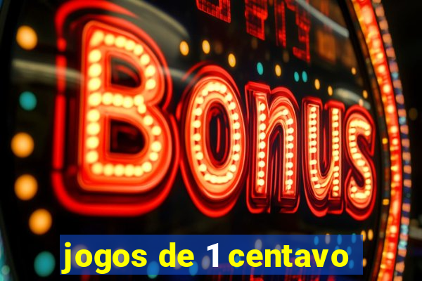 jogos de 1 centavo